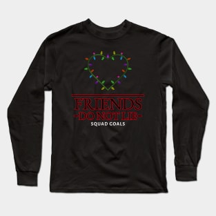 Friends Do Not Lie Retro 80s 80s kid eleven friends dont lie Long Sleeve T-Shirt